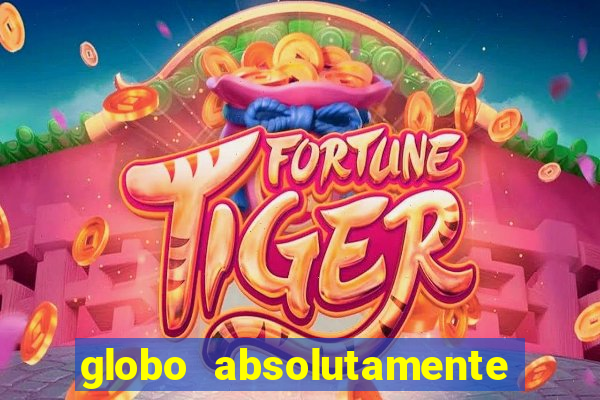 globo absolutamente sobretudo 2019